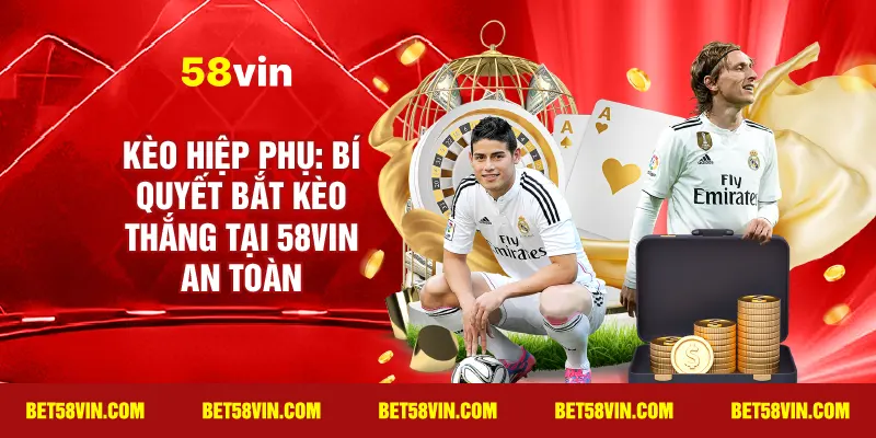 Kèo Hiệp Phụ: bí quyết bắt kèo thắng tại 58vin an toàn
